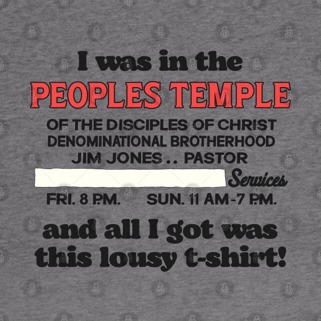 People's Temple Lousy T-Shirt by darklordpug